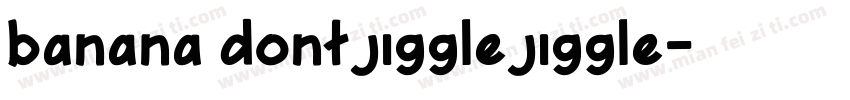 banana dont jiggle jiggle字体转换